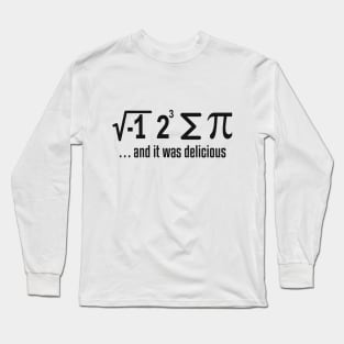 Math I ate a Pi science humor Long Sleeve T-Shirt